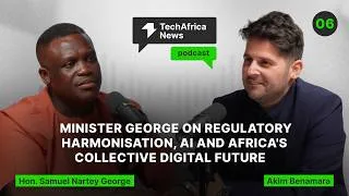 Thumbnail: EP.06 | S2 |  Minister George on Regulatory Harmonisation, AI and Africa's Collective Digital Future