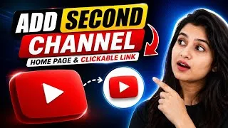 Thumbnail: 🔥How to Add a Second YouTube Channel to Your Main Channel | Home Page & Clickable Link 2026