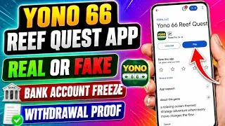 Thumbnail: Yono 66 Reef Quest App Real Or Fake | Yono 66 Reef Quest App Withdrawal | Yono 66 Reef Quest App 