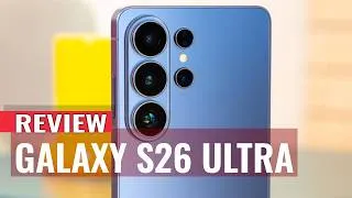 Thumbnail: Samsung Galaxy S26 Ultra Review: I Didn’t Expect Samsung to Go This Hard