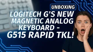 Thumbnail: Unboxing the Logitech G G515 RAPID TKL: Analog Keys Have Arrived #LogitechGPartner