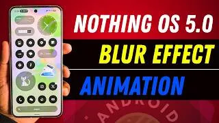 Thumbnail: Nothing OS 5.0 New Blur Effects & Animations ! 🚀