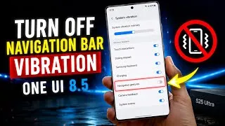 Thumbnail: How to Turn OFF Navigation Bar Vibration on Samsung Galaxy (One UI 8.5)