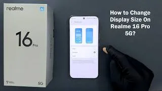 Thumbnail: How to Change Display Size On Realme 16 Pro 5G?