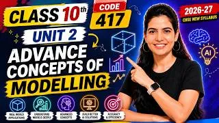 Thumbnail: CBSE Class 10 AI | Unit 2 | Advance Concepts of Modelling in AI | Full Chapter Explained | 2026-27