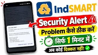 Thumbnail: IndSMART Security Alert Problem Fix 2026 | Developer Options Off Kaise Kare 100% Working Solution
