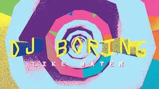Thumbnail: DJ BORING - 'Like Water' (Official Audio)