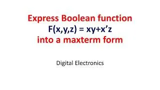 Thumbnail: Express Boolean SOP function in a Maxterm form | SOP to POS form using boolean algebra | DE | DSD
