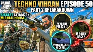Thumbnail: TECHNO VIHAAN EPISODE 50 PART 2  BREAKDOWN | WHO ATTACKED MICHAEL?