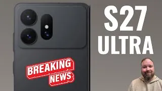 Thumbnail: S27 Ultra FIRST LOOK! Huge Changes!