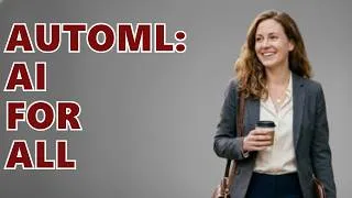 Thumbnail: How Does Google Cloud AutoML Democratize AI For Everyone?