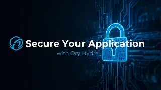 Thumbnail: Build Secure Apps With Ory Hydra
