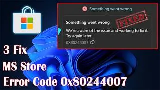 Thumbnail: Fix Microsoft Store Error Code 0x80244007 Apps Not Installing On Microsoft Store Error 0x80244007 PC