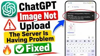 Thumbnail: ChatGPT Image Not Upload the server is having problem solve