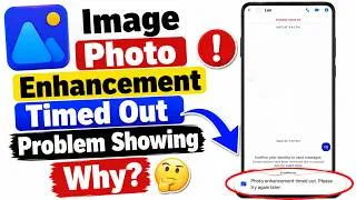 Thumbnail: Gallery Photo Enhancement Timed Out Problem Solve