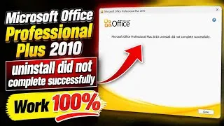 Thumbnail: Microsoft Office Professional Plus 2010 uninstall did not complete successfully 