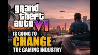 Thumbnail: GTA 6 will change the gaming industry forever