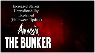 Thumbnail: 'Increased Stalker Unpredictability' Explained (Halloween Update) - Amnesia: The Bunker