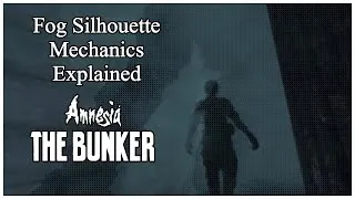 Thumbnail: Fog Ghosts Explained - Amnesia: The Bunker