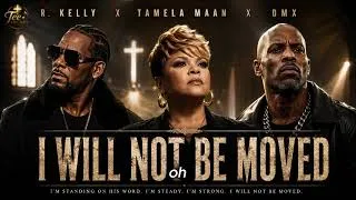 Thumbnail: R. Kelly x Tamela Mann x DMX - I Will Not Be Moved (Official Gospel Lyrics Video) | 2026