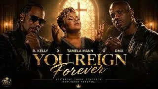 Thumbnail: R. Kelly x Tamela Mann x DMX - You Reign Forever (Official Gospel Lyrics Video) | 2026