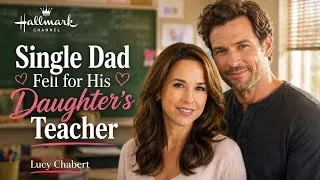 Thumbnail: A Single Dad Fell for His Daughter's Teacher | Full Hallmark Romance