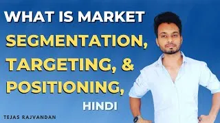 Thumbnail: What Is Market Segmentation, Targeting, And Positioning - Hindi | Tejas Rajvandan