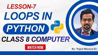 Thumbnail: Class 8 Computer | Lesson 7 Loops in Python | Complete Lesson with Easy Explanation