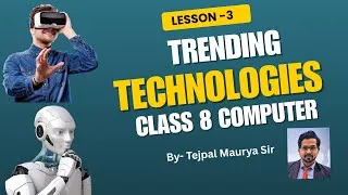 Thumbnail: Lesson 3 Trending Technologies | In one Video with easy explanation | Class 8 Computer
