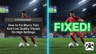 Thumbnail: How to FC 26: Fix Blurry Text And Low Quality Visuals On High Settings ✅