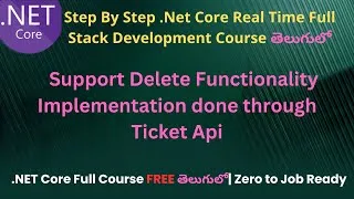 Thumbnail: #93 Support Delete Functionality Implementation through Tickets Api |.Net Core Development Telugu