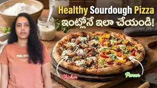 Thumbnail: Healthy Sourdough Pizza ఇంట్లోనే ఇలా చేయండి! | Chicken & Paneer Toppings | Pizza Recipe
