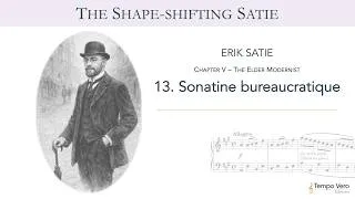 Thumbnail: Satie: Sonatine bureaucrat. (The Elder Modernist) | The Shape-shifting Satie [Tempo Vero Editions]