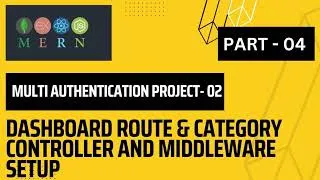 Thumbnail: Dashboard Route & category controller & Middleware setup |MERN Project -02 | Part - 04
