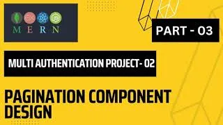 Thumbnail: Pagination Component Design | MERN -Multi Authentication project -02| Part - 03