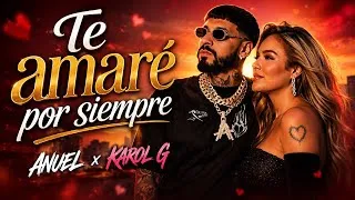 Thumbnail: Anuel, Karol G - Te Amaré Por Siempre (Official Music Video)