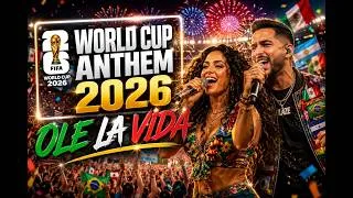 Thumbnail: Ultimate WORLD CUP Anthem 2026 | OLE LA VIDA ⚽🌎