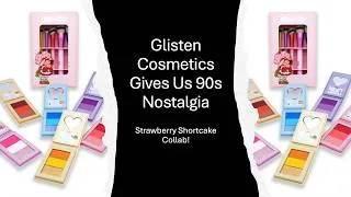 Thumbnail: Glisten Cosmetics Gives Us 90s Nostalgia - Strawberry Shortcake Collab 
