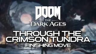 Thumbnail: Finishing Move - Through The Crimson Tundra | DOOM The Dark Ages: Revelations Gamerip Mix