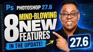 Thumbnail: 8 Mind-Blowing New Features in the NEW Photoshop 27.6 Update!