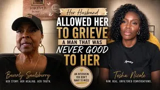 Thumbnail: Beverly Saulsberry PT2 | “My Husband Allowed Me To Grieve A Man That Wasn’t Good To Me”