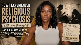 Thumbnail: I Experienced Religious Psychosis With A Christian Therapist! She Wanted Me To Be Long-Suffering! 