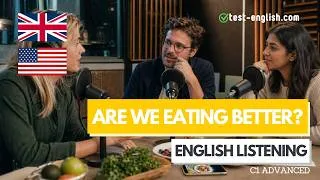 Thumbnail: Are We Eating Better – C1 English Listening Test