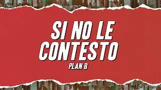 Thumbnail: Plan B - Si No Le Contesto (Letra)