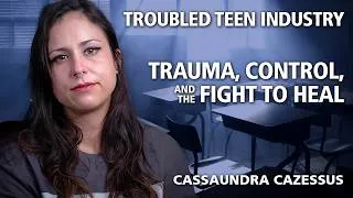 Thumbnail: Provo Canyon School - Trauma, Control, and the Fight to Heal - Cassaundra Cazessus' Story