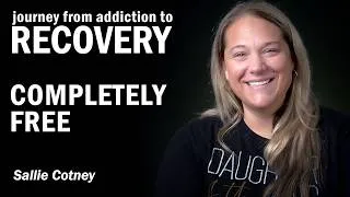 Thumbnail: RECOVERY -  Completely Free - Sallie Cotney's Story