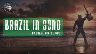Thumbnail: Naquele Dia de Sol | BRAZIL IN SONG