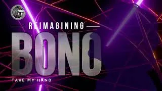 Thumbnail: Take my Hand (NEW SONG) | Reimagining BONO