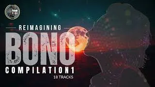 Thumbnail: FULL COMPILATION (1) | Reimagining BONO