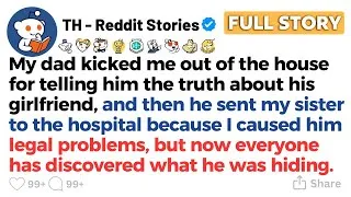 Thumbnail: [FULL STORY] My dad kicked me out of the house for telling him the truth about his girlfriend, and